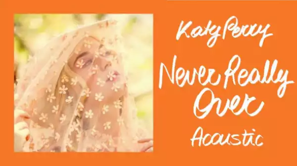 Katy Perry - Never Really Over (acoustic)